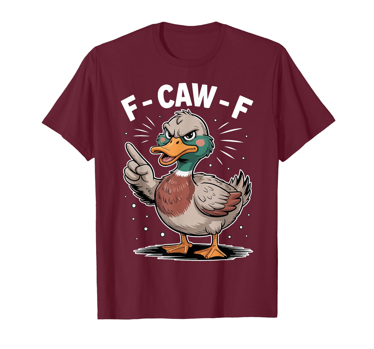 F Caw F Funny Grumpy Duck Humor Joke Design T-Shirt