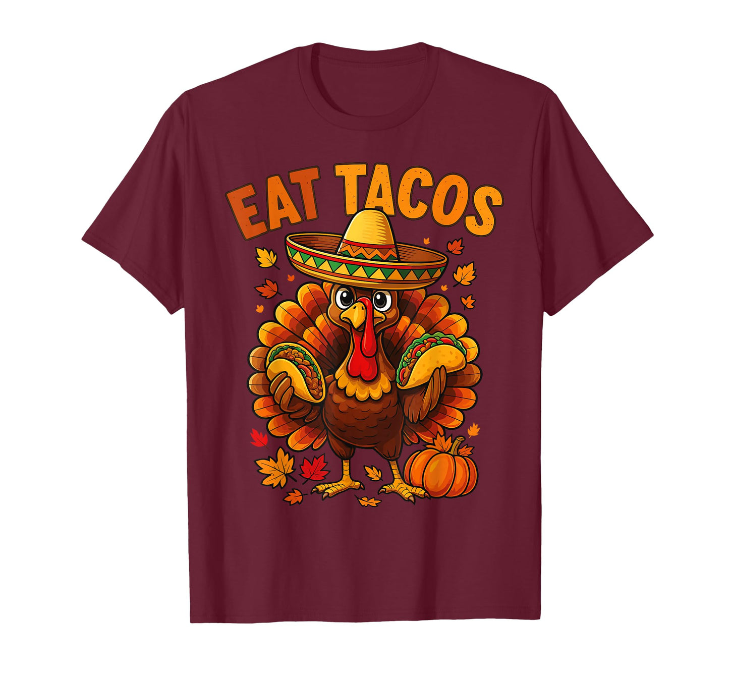 Thanksgiving Turkey Eat Tacos Mexican Thanksgiving Aumtum T-Shirt