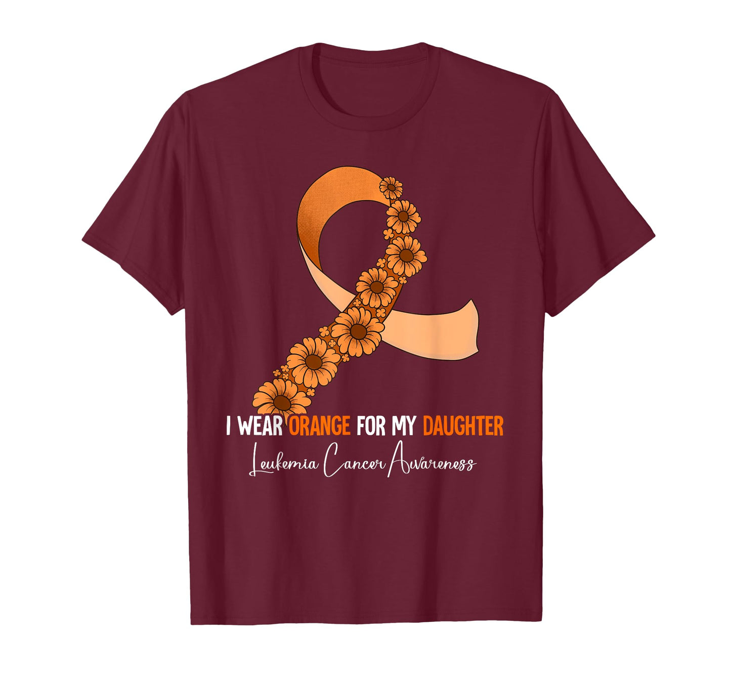 I Wear Orange For My Daughter Leukemia Awareness T-Shirt