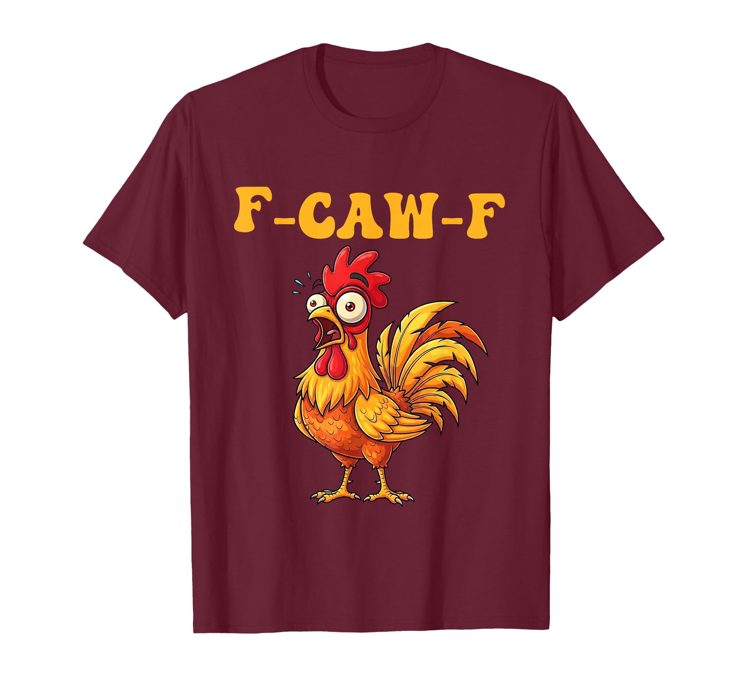 Funny F-Caw-F Chicken F Caw F Chicken Gothic Adult Men Women T-Shirt