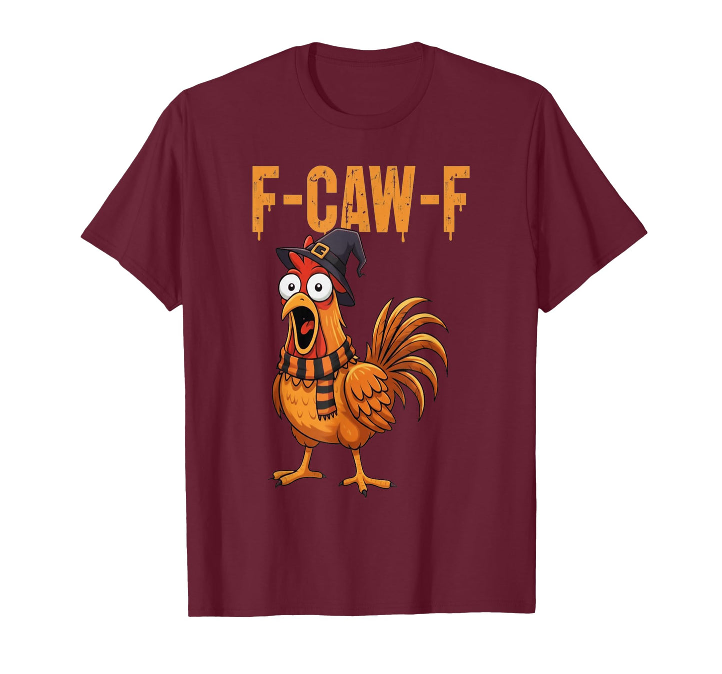 F-Caw-F Chicken Humor F-Caw-F Quote Rooster Halloween Meme T-Shirt