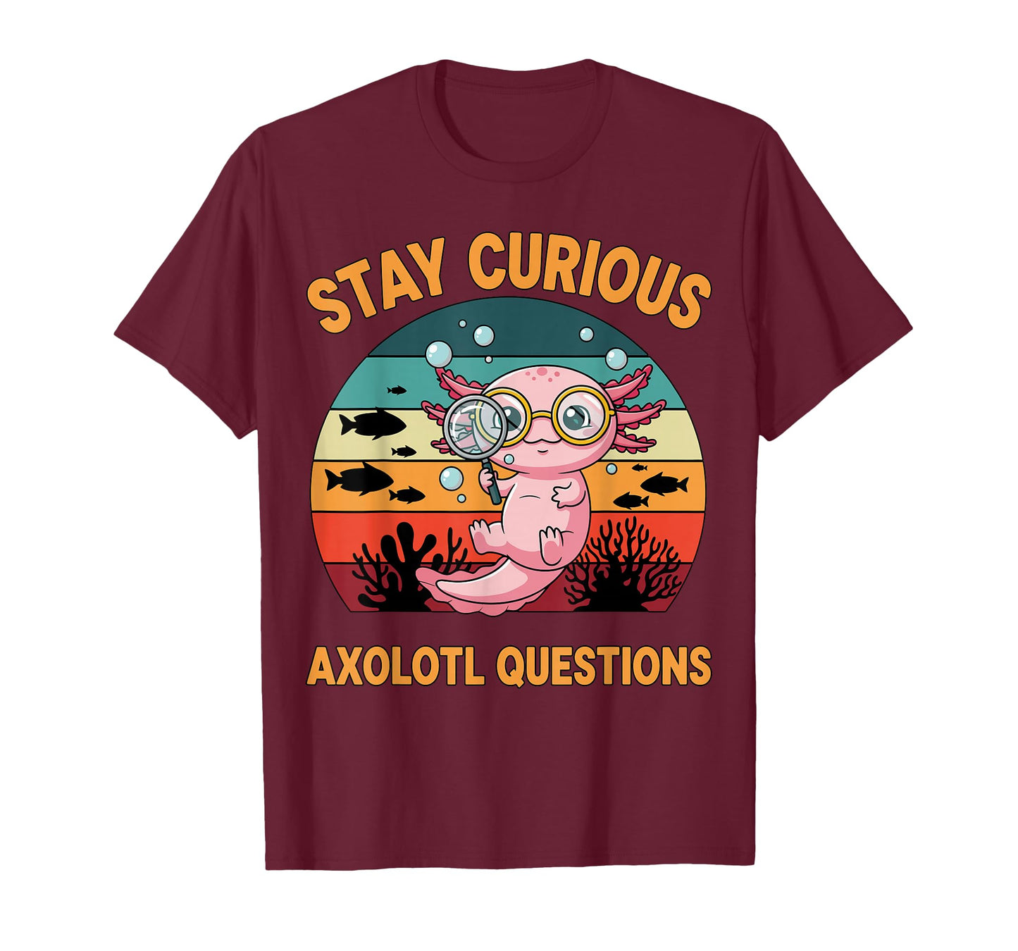 Stay Curious Axolotl Questions T-Shirt