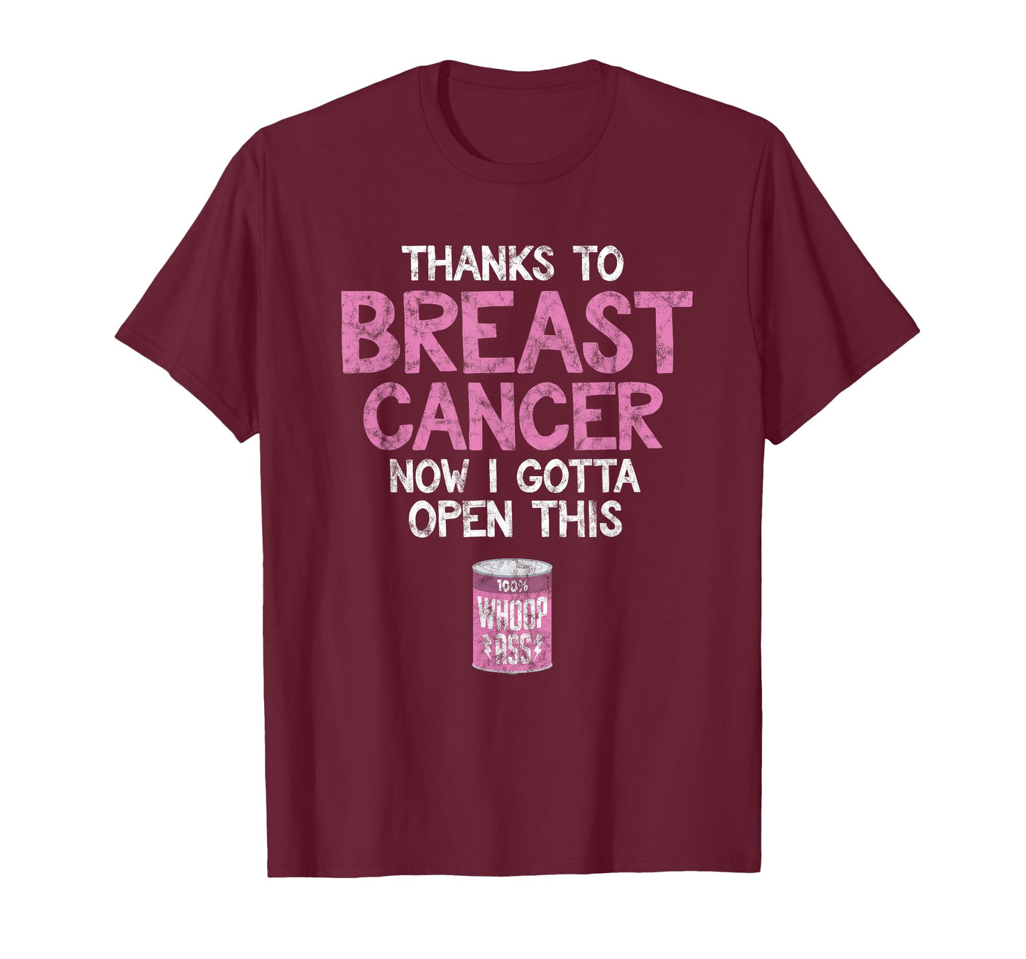 Breast Cancer Fighter | Open a Can of Whoop Ass Funny Quote T-Shirt