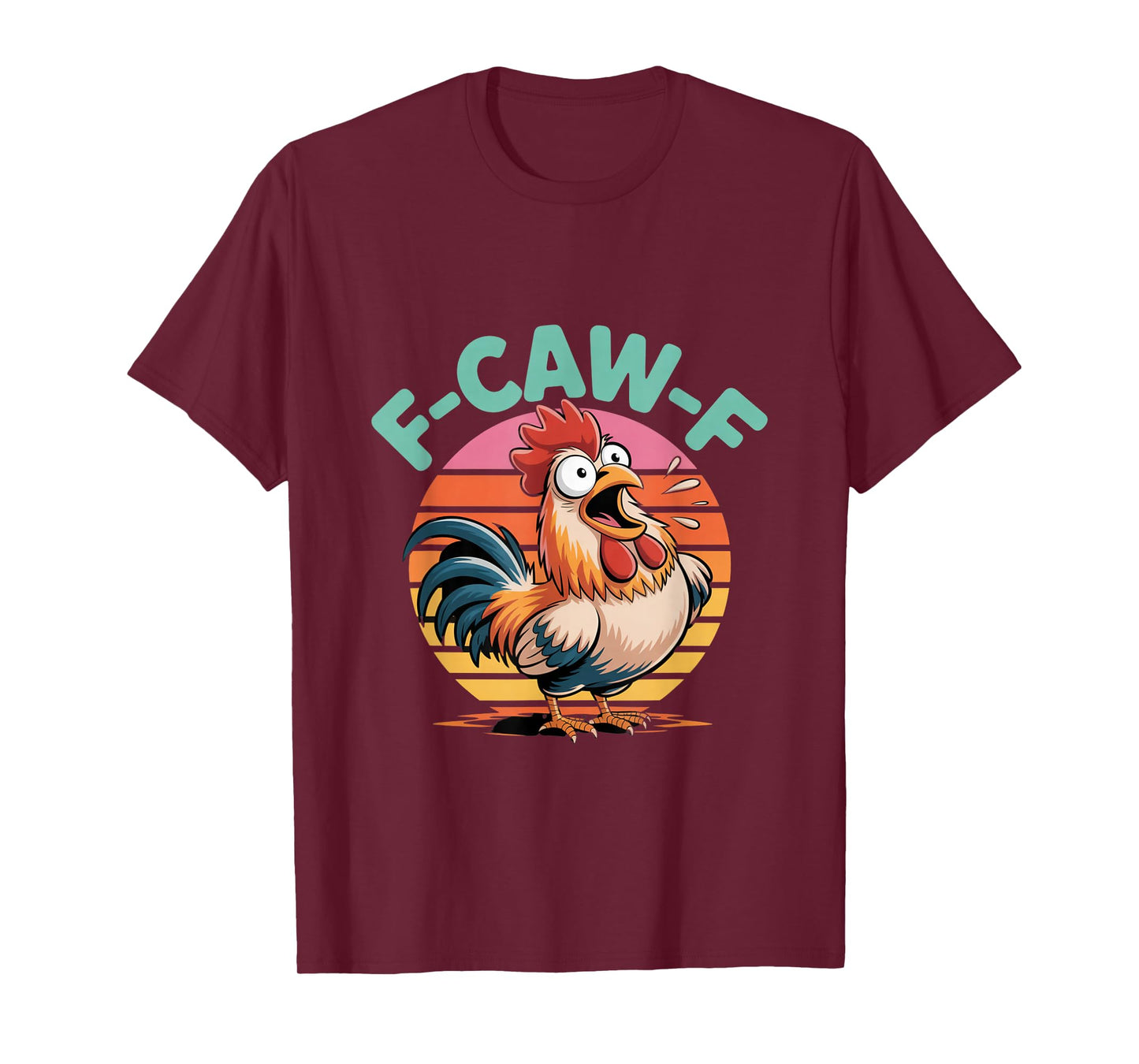 Retro Funny Chicken Humor Quote Meme F-Caw-F Rooster Lover T-Shirt
