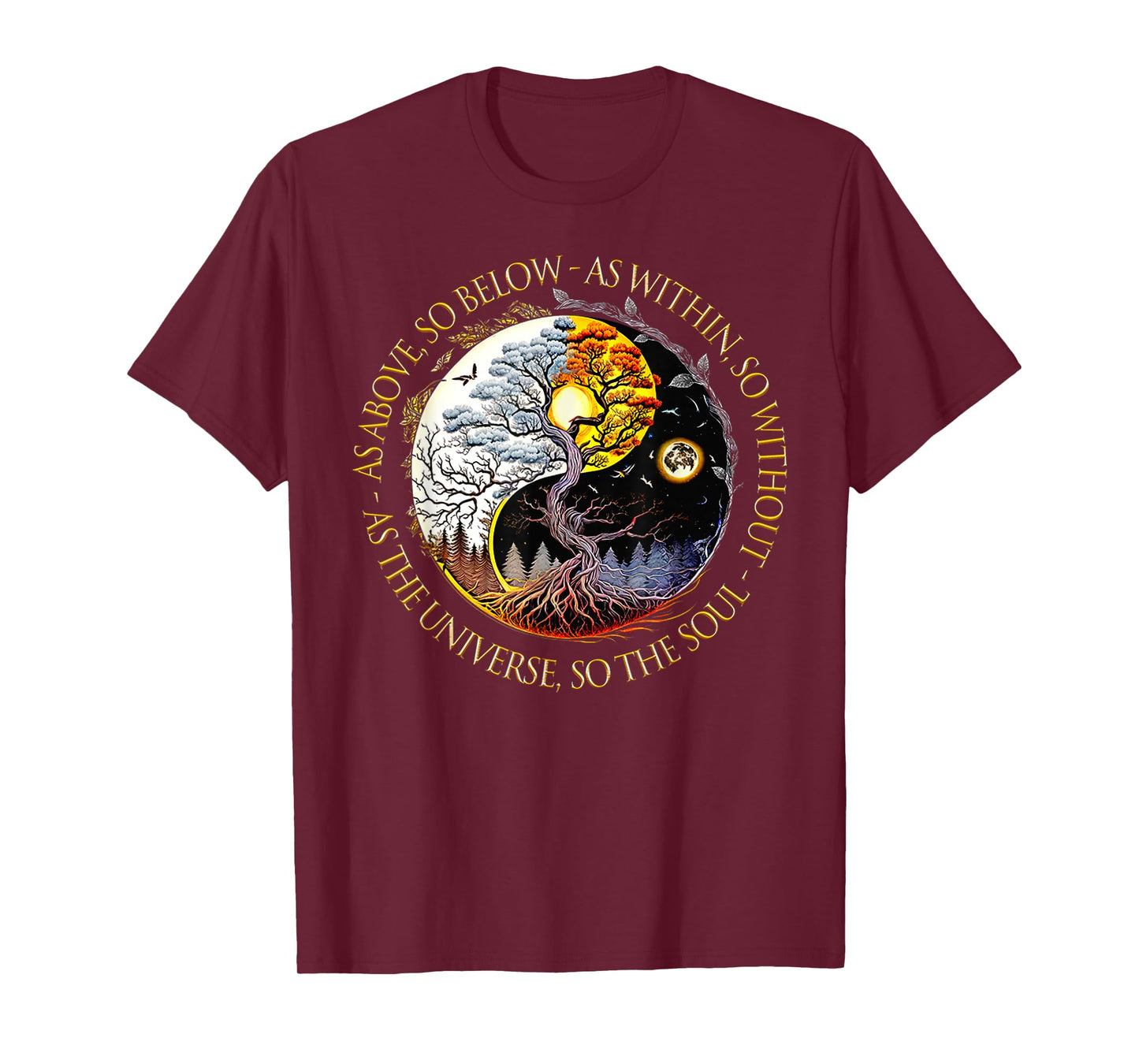 As Above So Below As Within So Without As The Universe T-Shirt