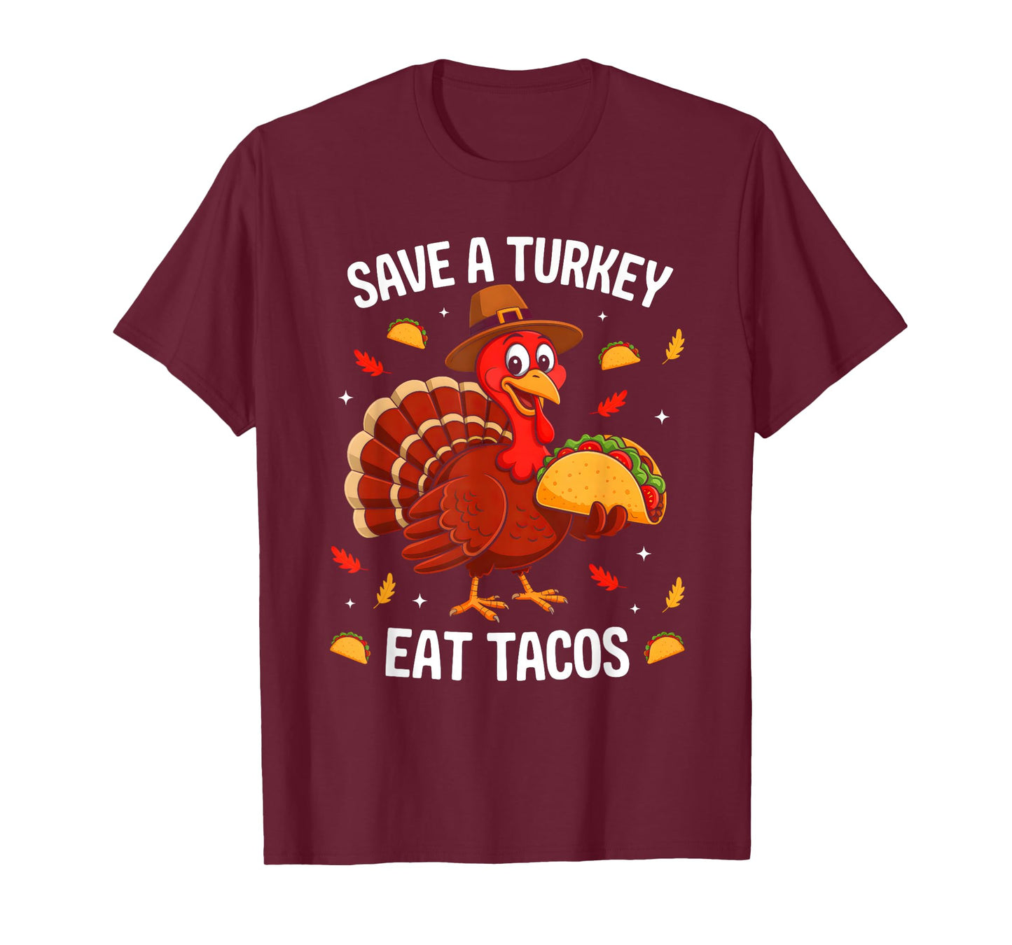 Save A Turkey Eat Tacos Mexican Turkey Thanksgiving Dinner T-Shirt