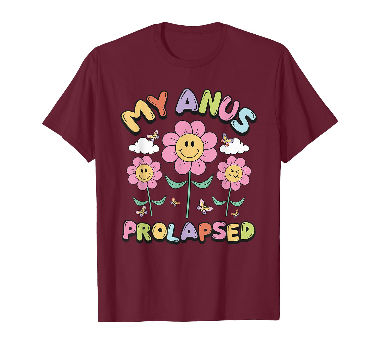 My Anus Prolapsed Apparel T-Shirt