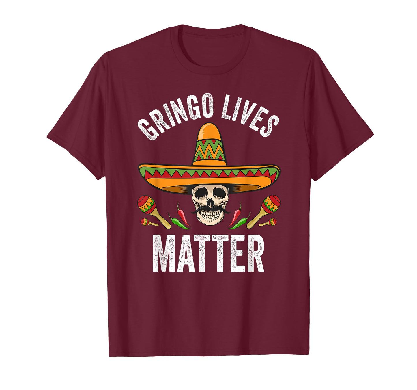 Gringo Lives Matter Shirt Funny Mexican Skull Cinco De Mayo T-Shirt