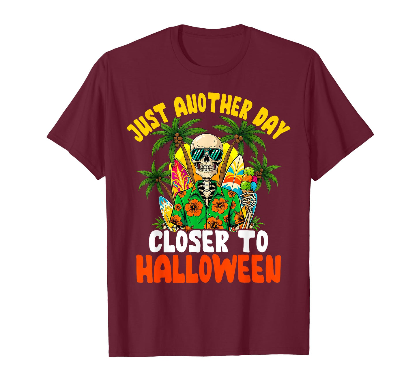 Just Another Day Closer to Halloween Skeleton Funny T-Shirt
