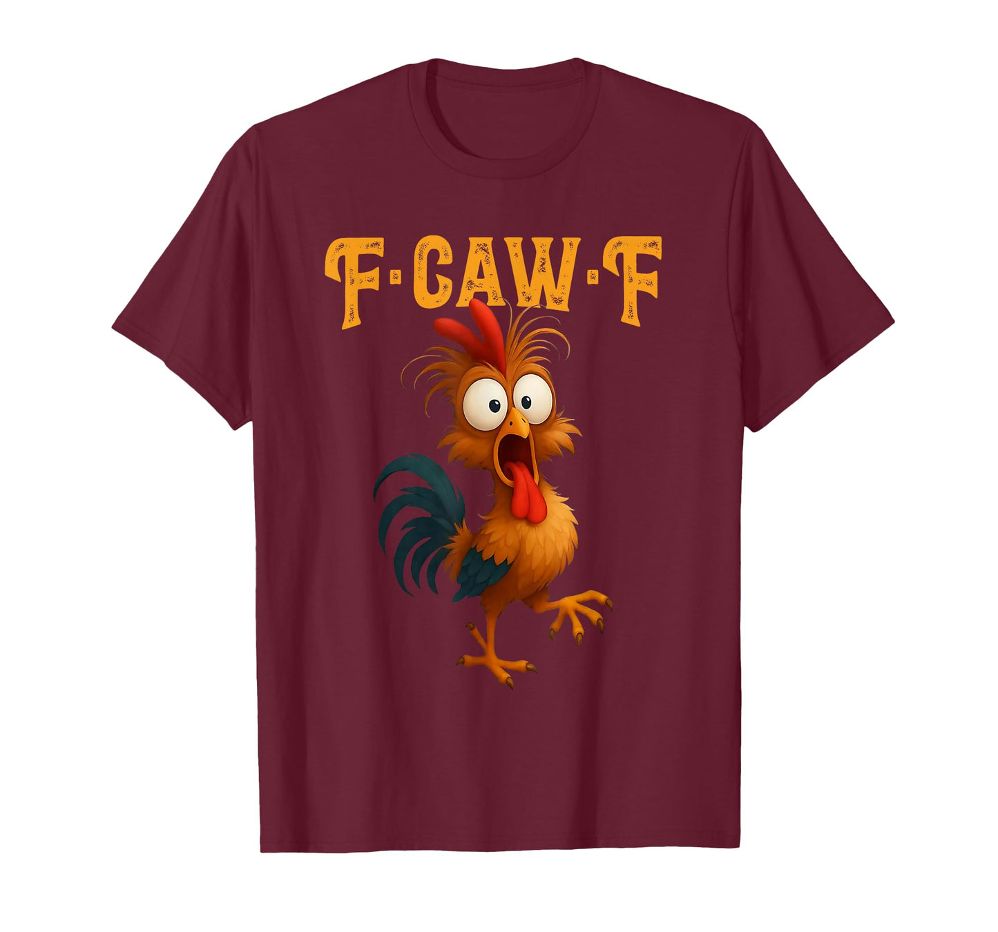 F-Caw-F Funny Chicken Humor F Caw F Quote Rooster Meme T-Shirt