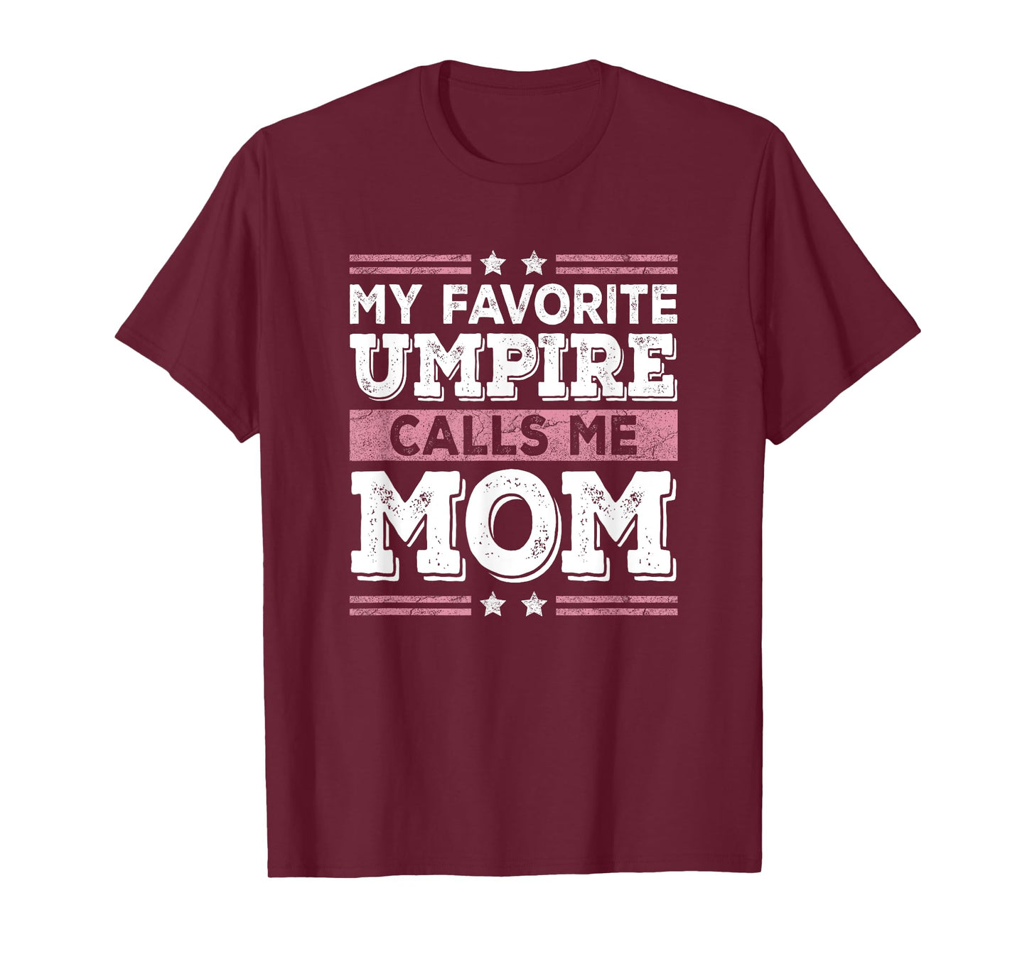 My Favorite Umpire Calls Me Mom Funny Mom Mothers Day T-Shirt