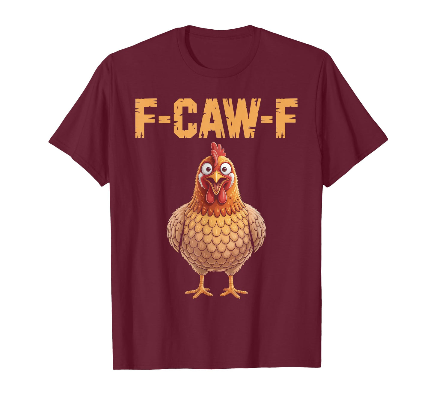 Funny F-Caw-F Chicken Rooster FCAWF Chicken T-Shirt