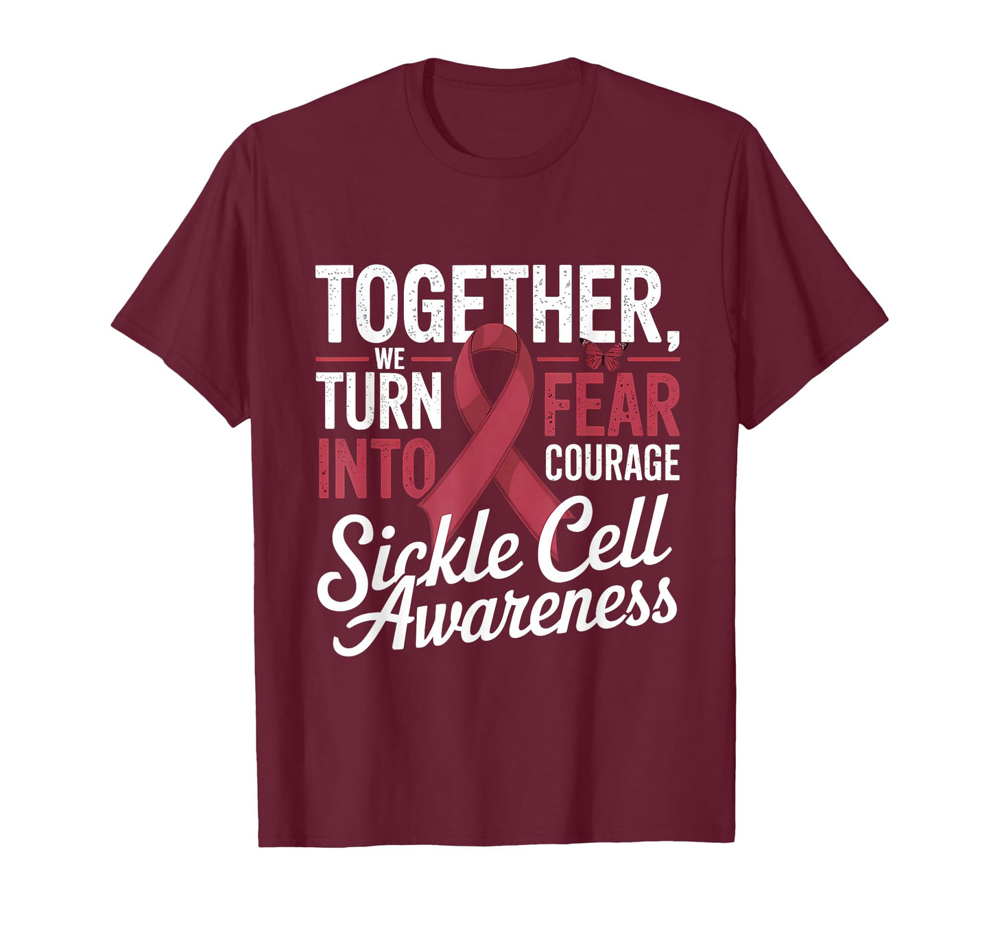 Sickle Cell Awareness Month Anemia We Turn Fear Into Courage T-Shirt