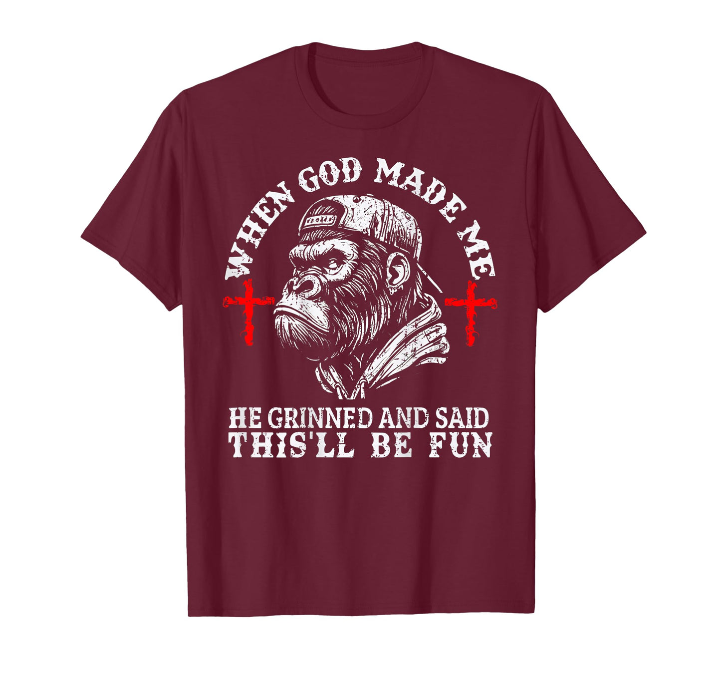When God Made Me He Grinned and Said This'll Be Fun Monkey T-Shirt