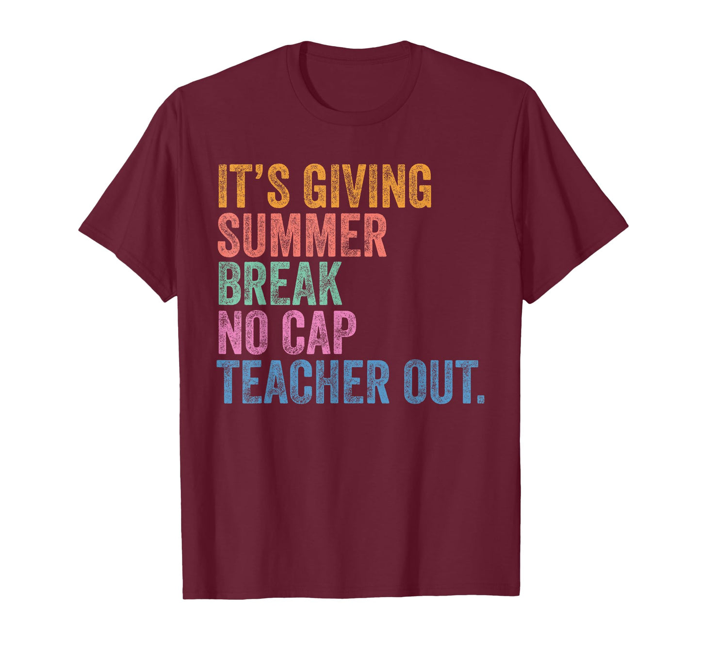 End Of The Year School Out Summer Break No Cap Teacher Out T-Shirt