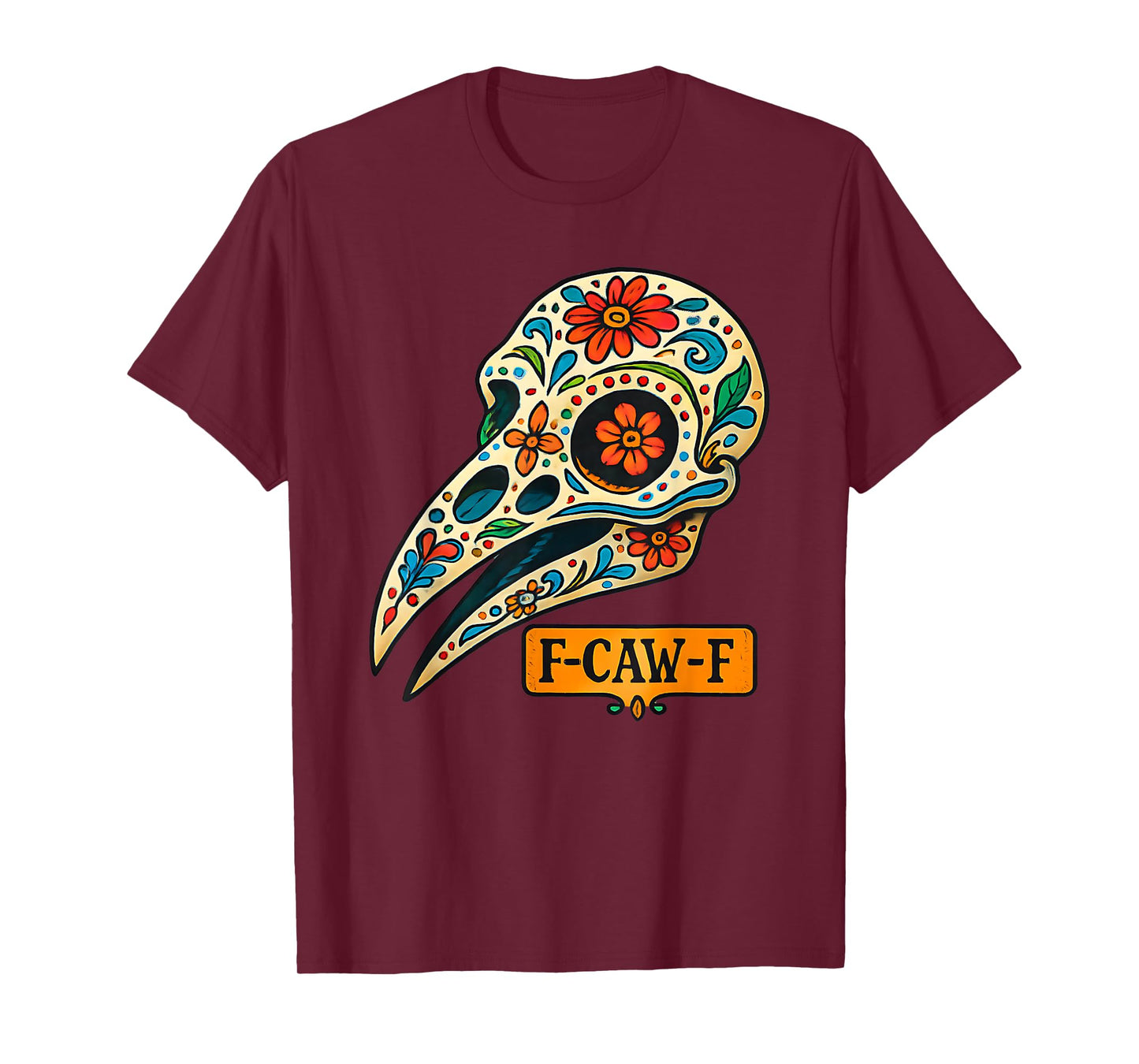 Día de Los Muertos, Day of The Dead, F-CAW-F Sugar Bird T-Shirt