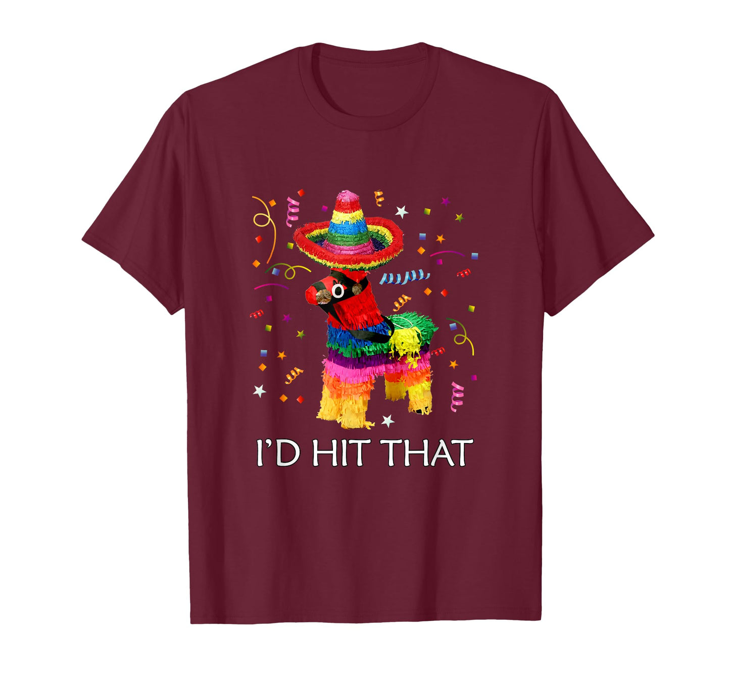 I'd Hit That Pinata Cinco de Mayo Party Pinata T-Shirt