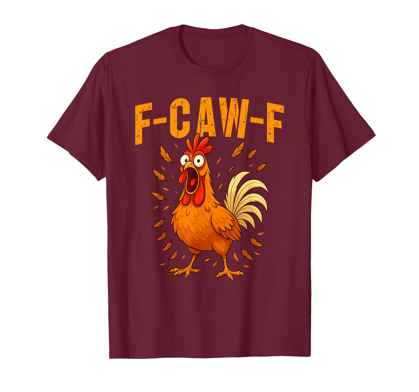 F-Caw-F Funny Chicken Humor F-Caw-F Quote Rooster Meme T-Shirt