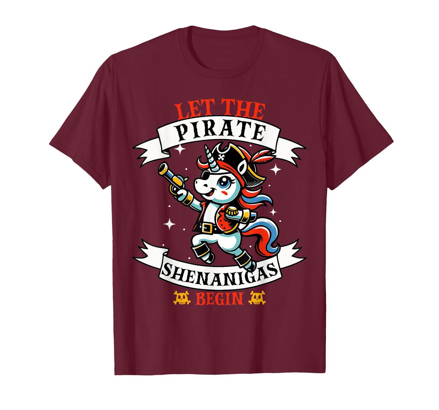 Let The Pirate Shenanigans Begin Unicorn T-Shirt