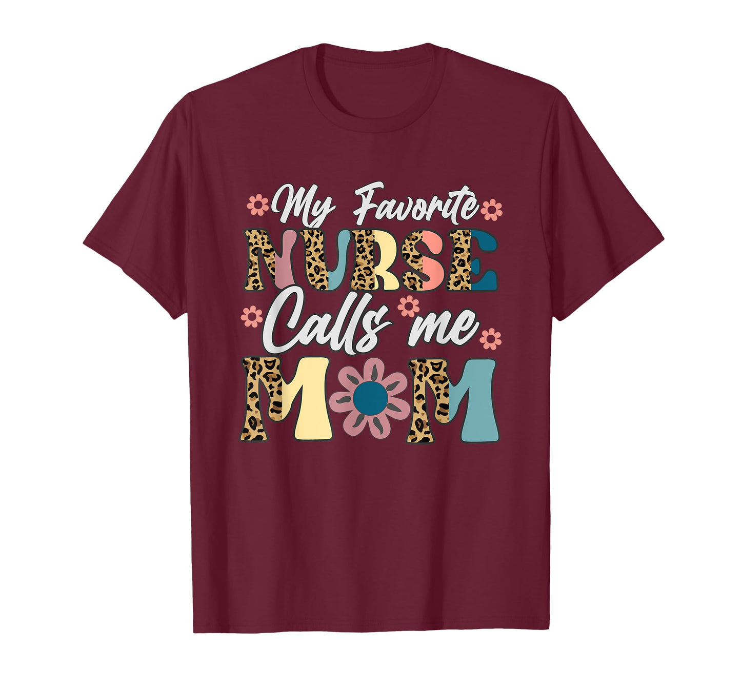 My Favorite Nurse Calls Me Mom Retro Mother's Day RN Nursing T-Shirt