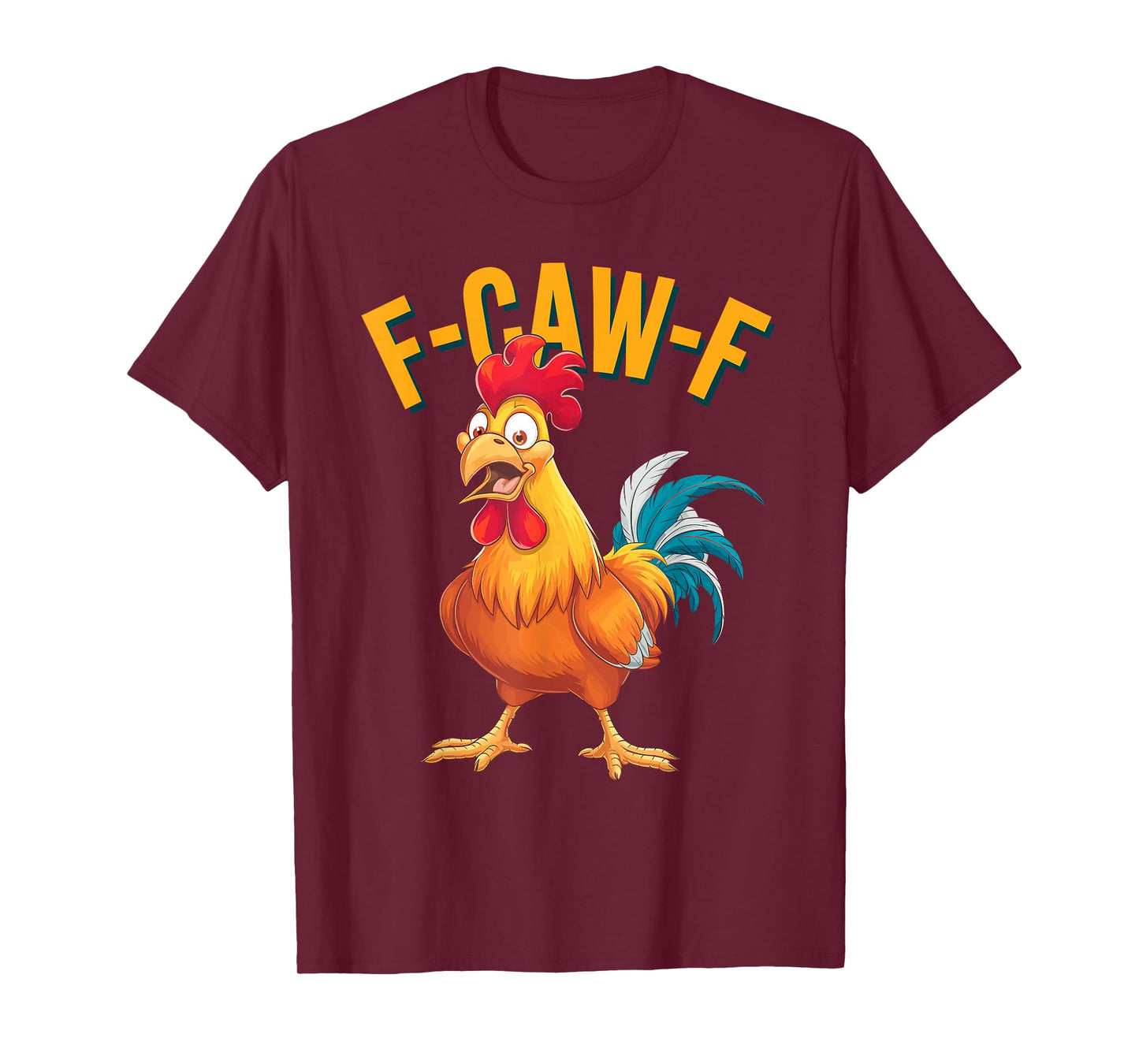 F-CAW-F Rooster Cartoon Funny Chicken Humor Pun Sarcasm T-Shirt