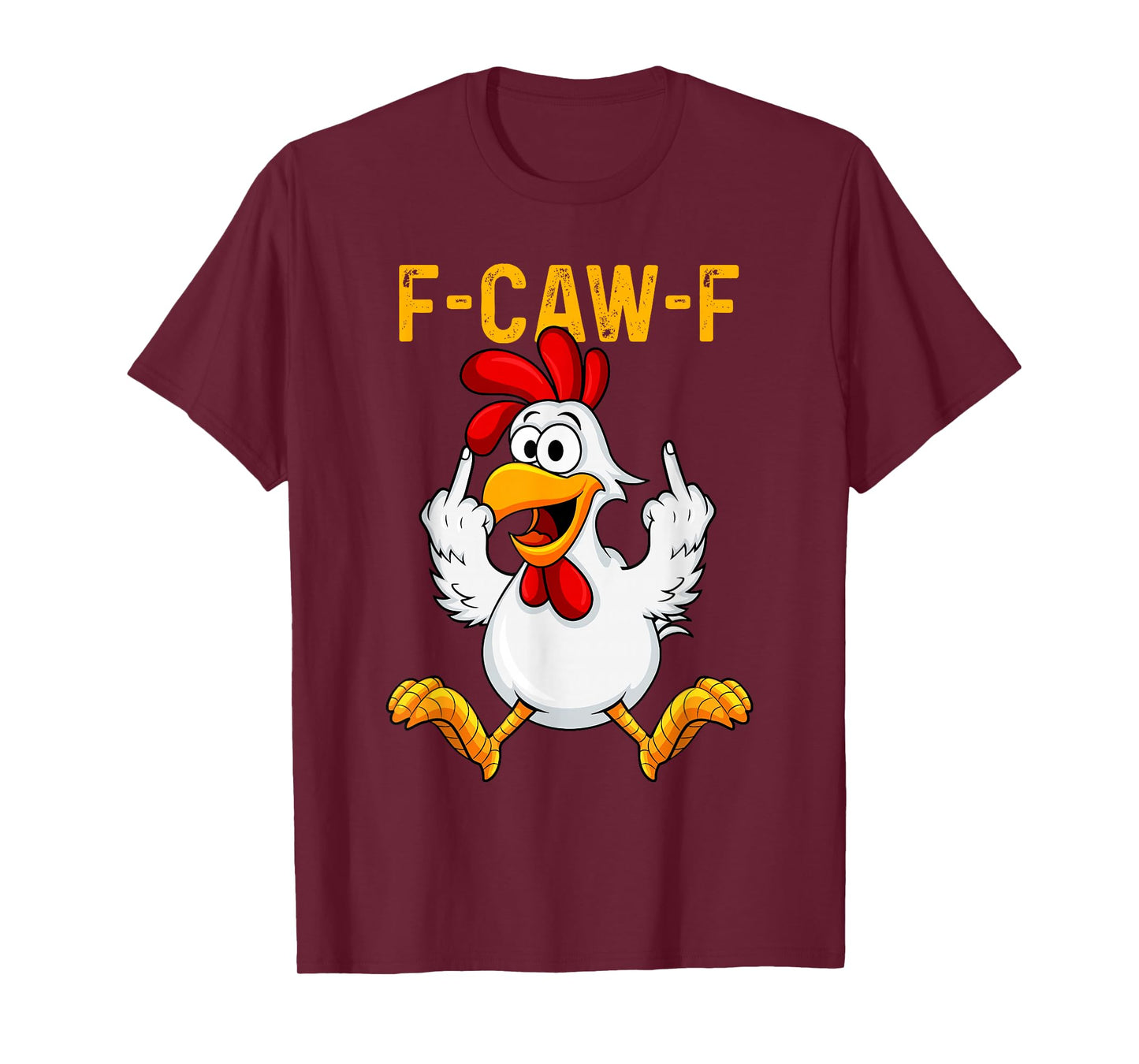 F-Caw-F Funny Chicken Humor F-Caw-F Quote Rooster Meme T-Shirt