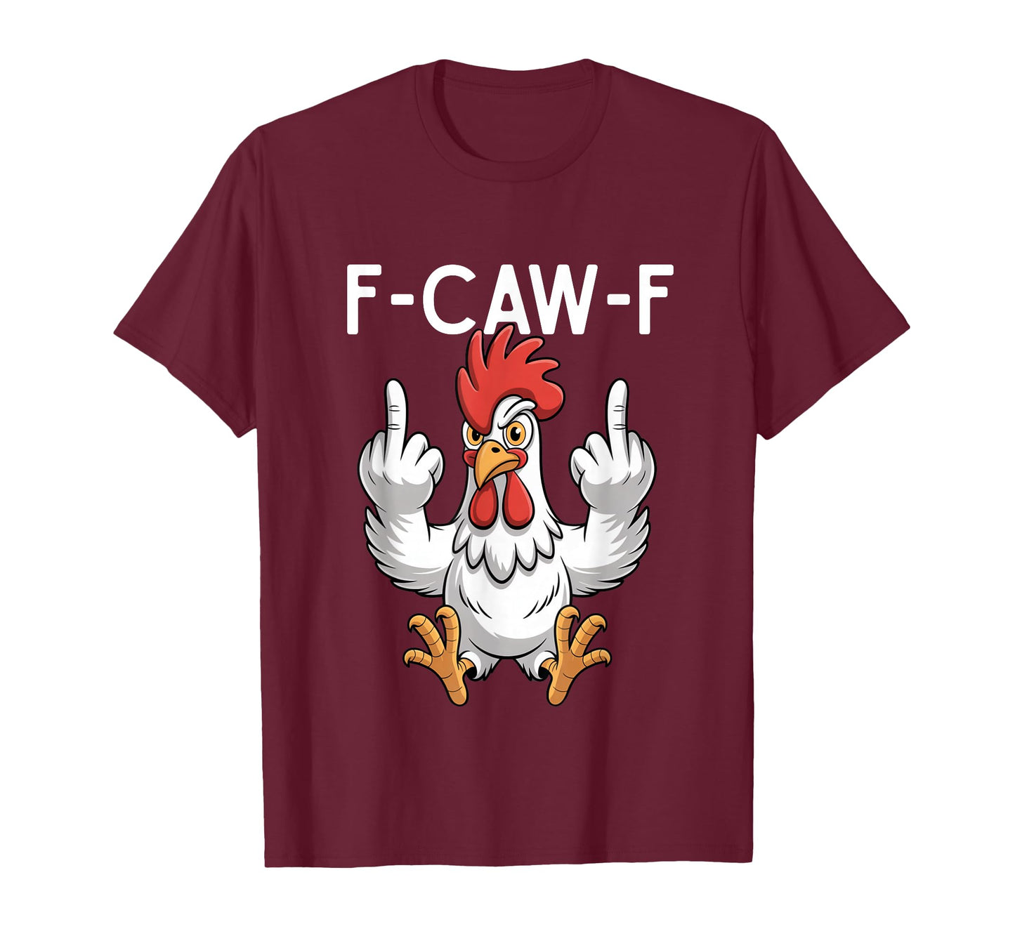 Funny F-Caw-F Chicken Roosters Meme Chicken Lover FCAWF T-Shirt