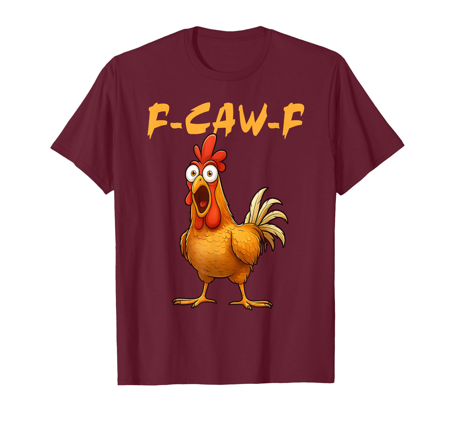 F-Caw-F Chicken Funny Crazy Rooster Meme T-Shirt