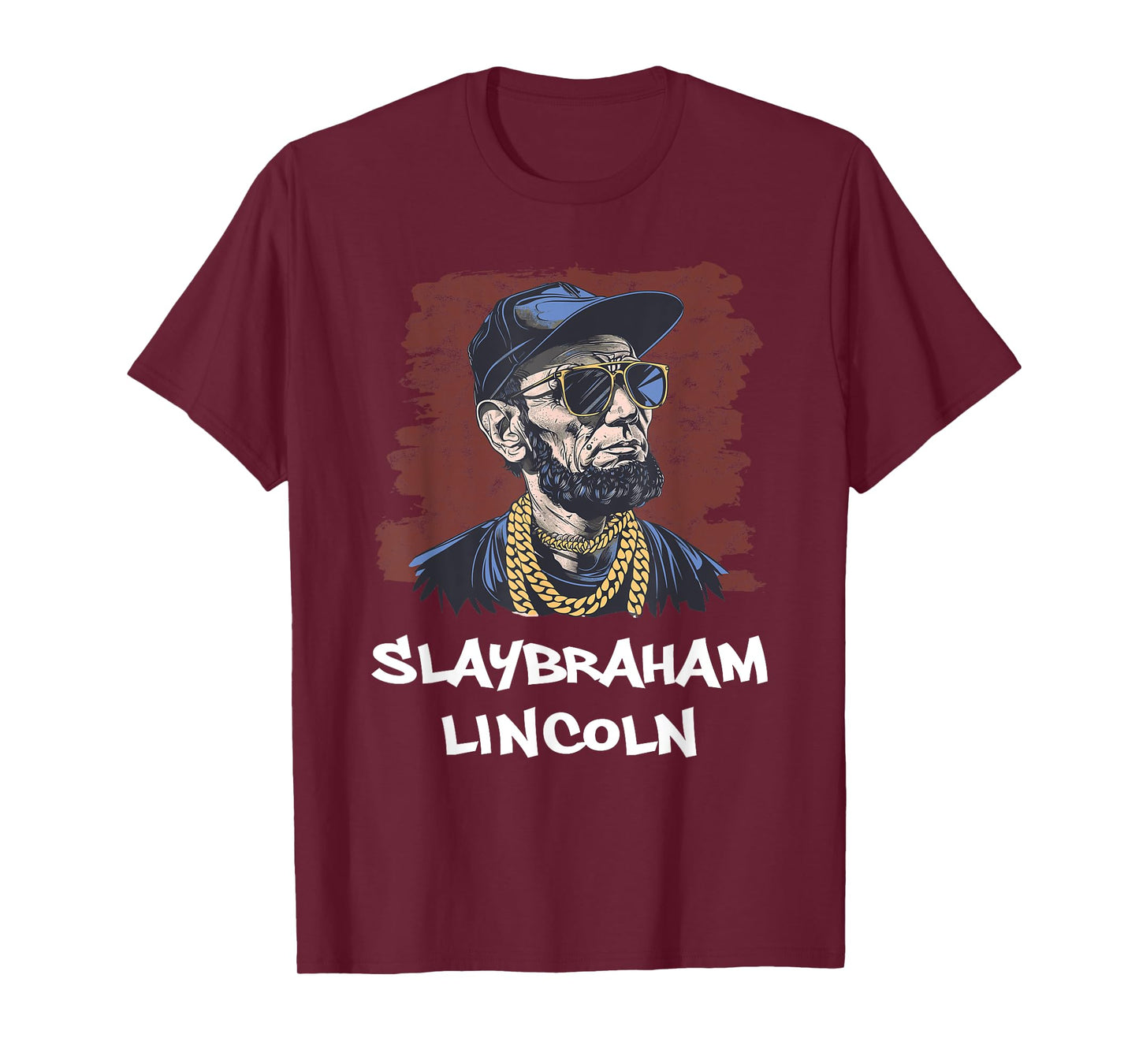 Slaybraham Lincoln Funny USA President Abraham Slay T-Shirt