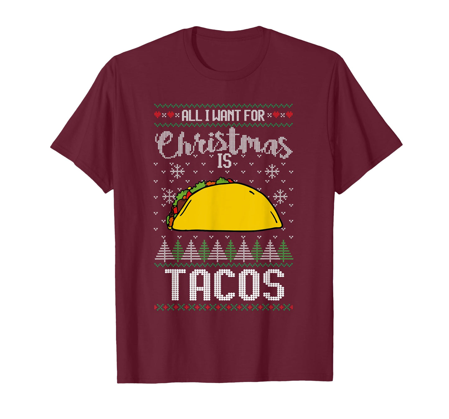 Ugly Xmas Taco Lover Gift All I Want for Christmas Is Tacos T-Shirt