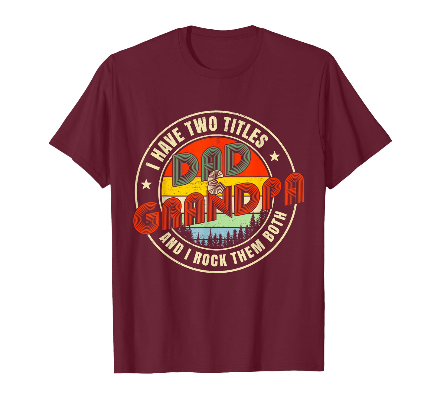 I Have Two Titles Dad and Grandpa Funny Grandpa Fathers Day T-Shirt