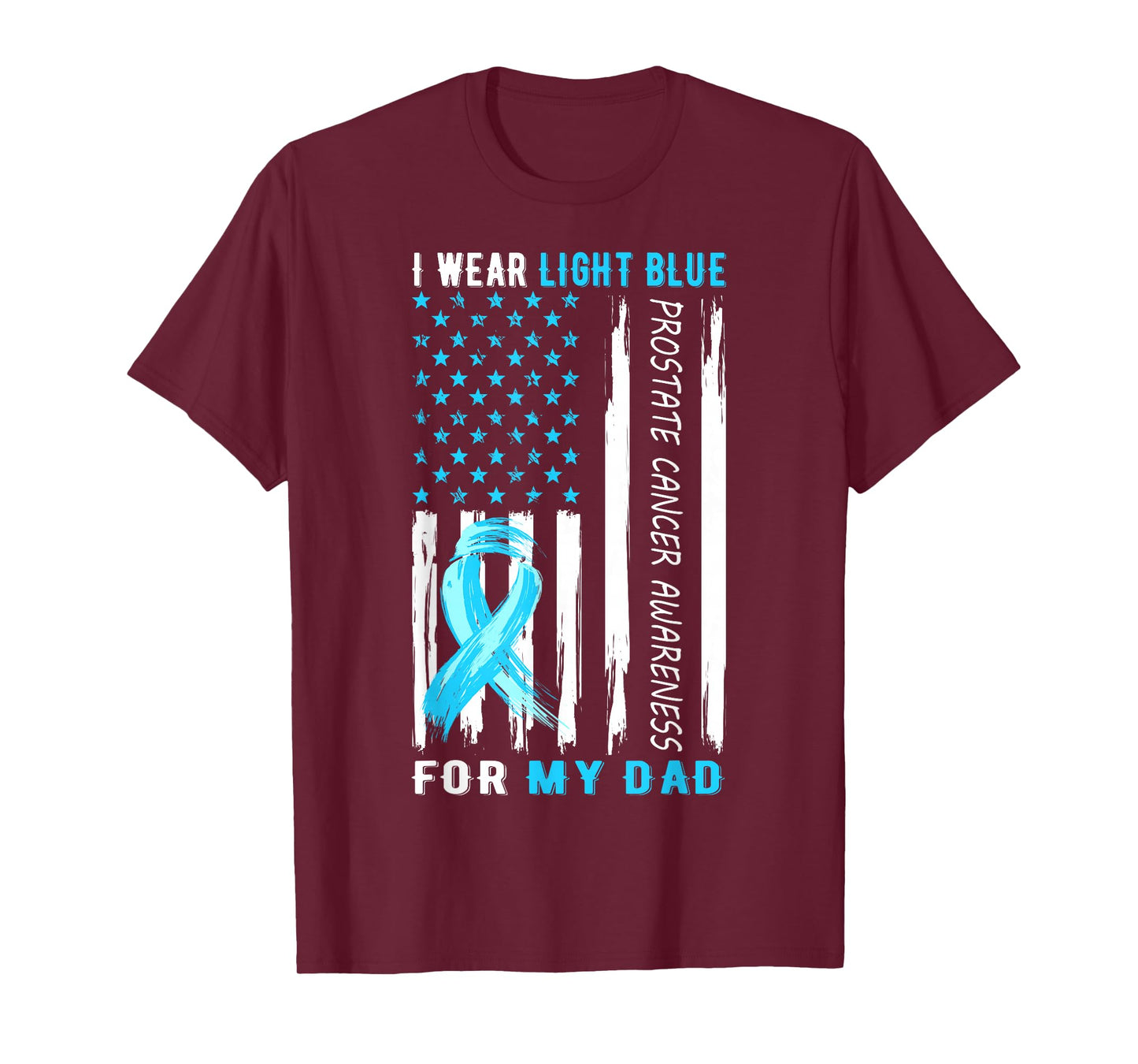 I Wear Light Blue For My Dad Prostate Cancer Awareness T-Shirt