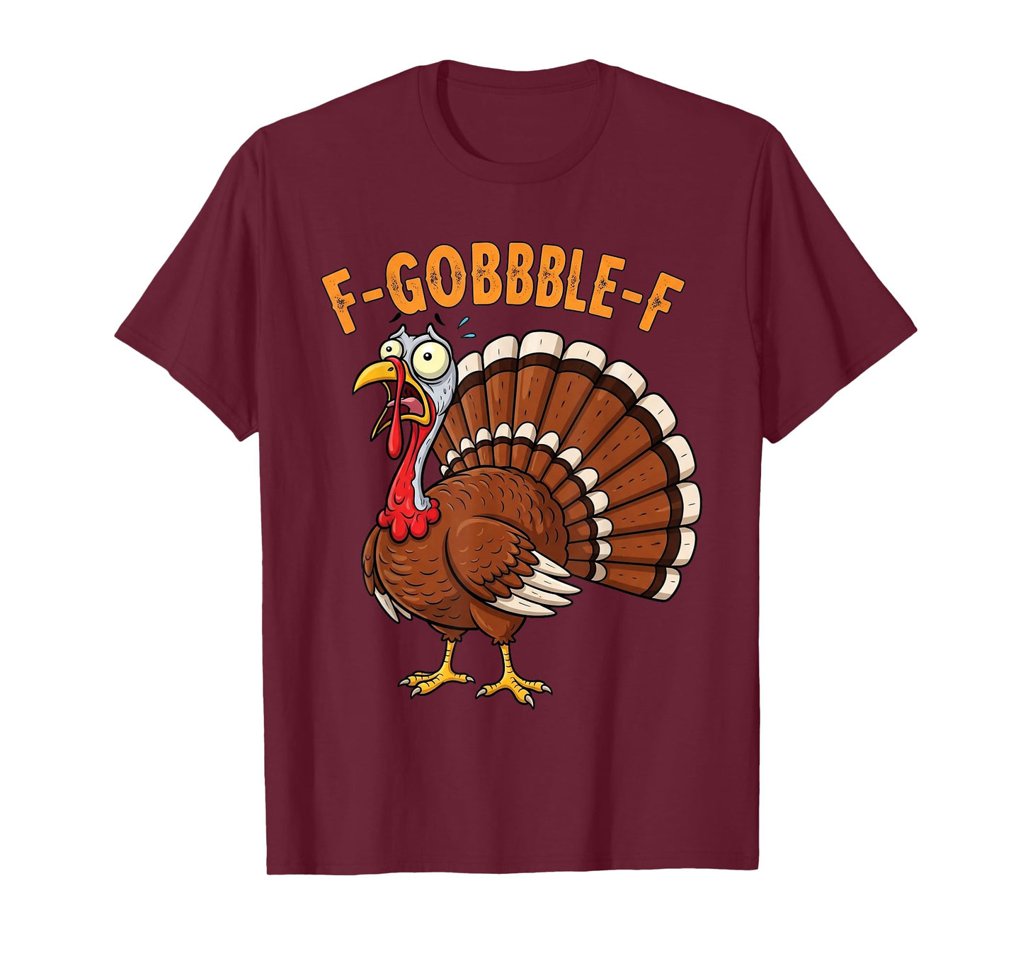 F-Gobble-F Funny Thanksgiving Turkey Humor Men Women T-Shirt