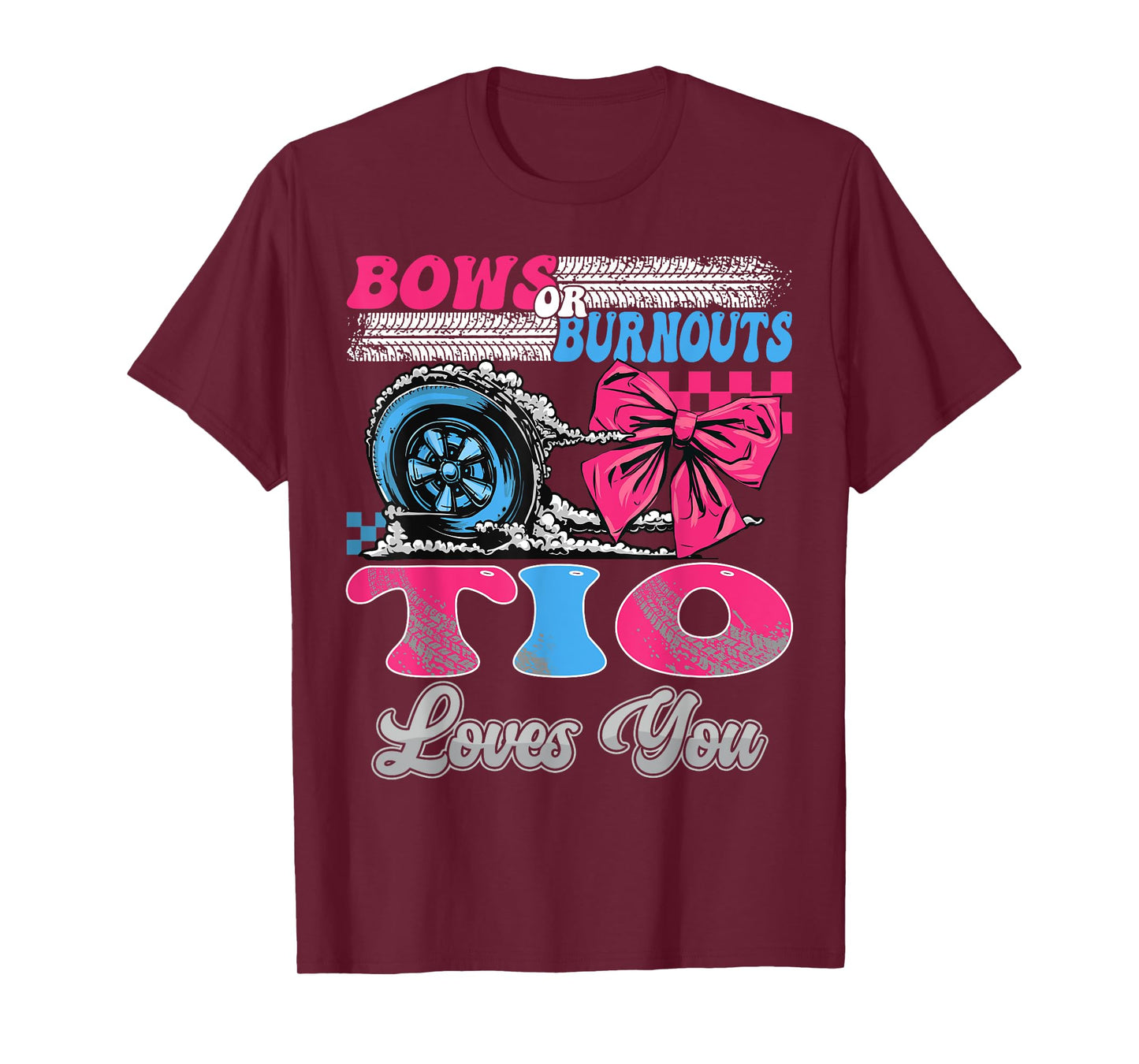 Burnouts or Bows Tio Loves You Gender Reveal Party T-Shirt