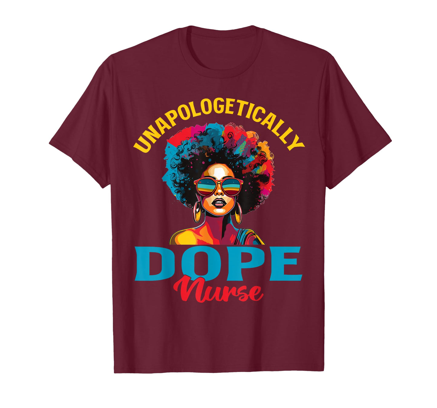 Black Women Unapologetically Dope nurse Black History T-Shirt