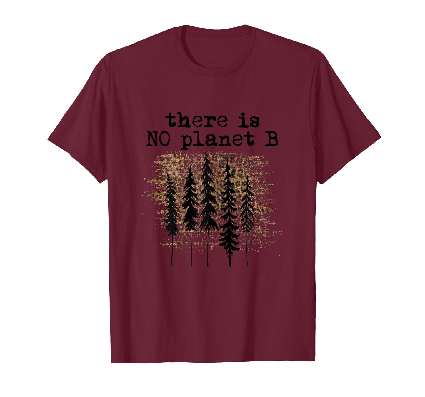 There is No Planet B Earth Day Awareness Quote Eco Friendly T-Shirt