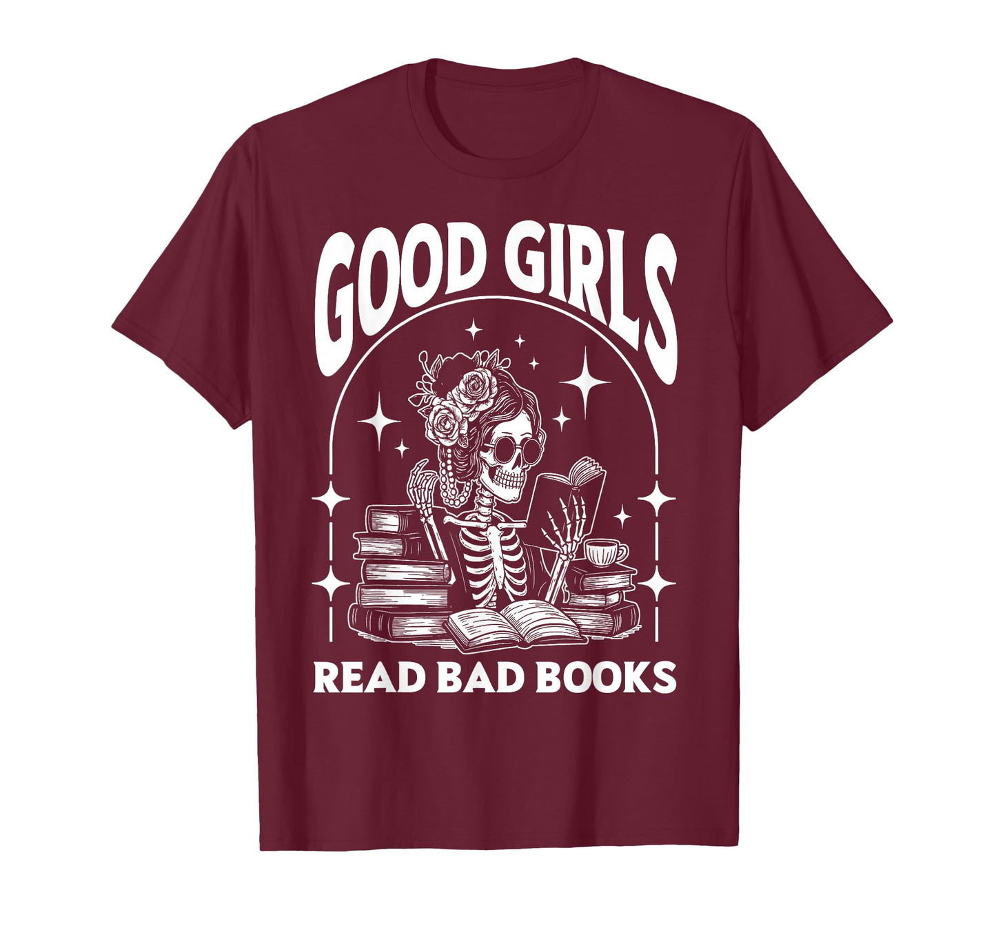Good Girls Read Bad Books Funny Skeleton Reader Dark Romance T-Shirt