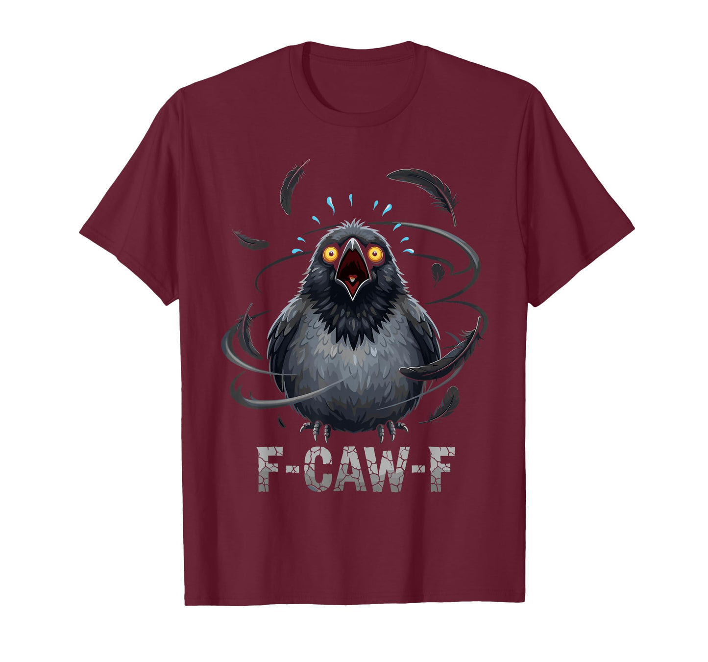 F-Caw-F Funny Crazy Crow Meme Sarcastic Humor T-Shirt