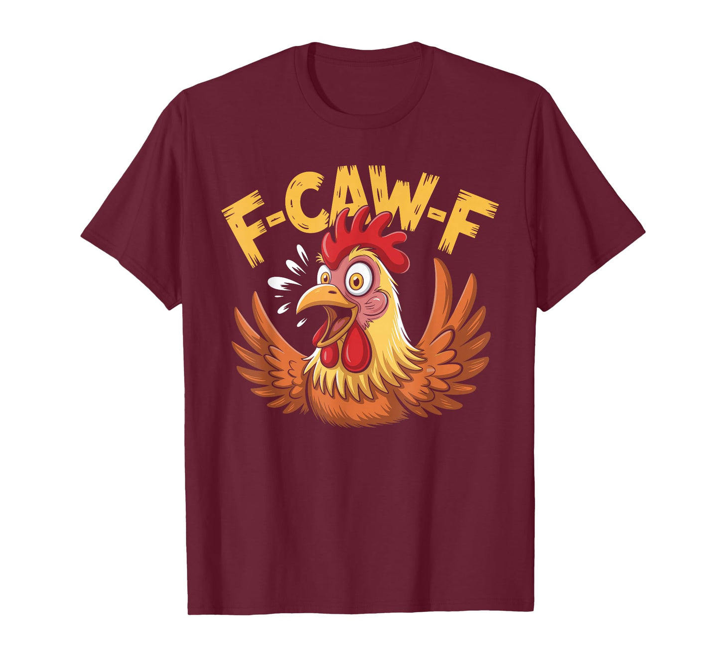 F-Caw-F Funny Chicken Humor Quote Meme T-Shirt