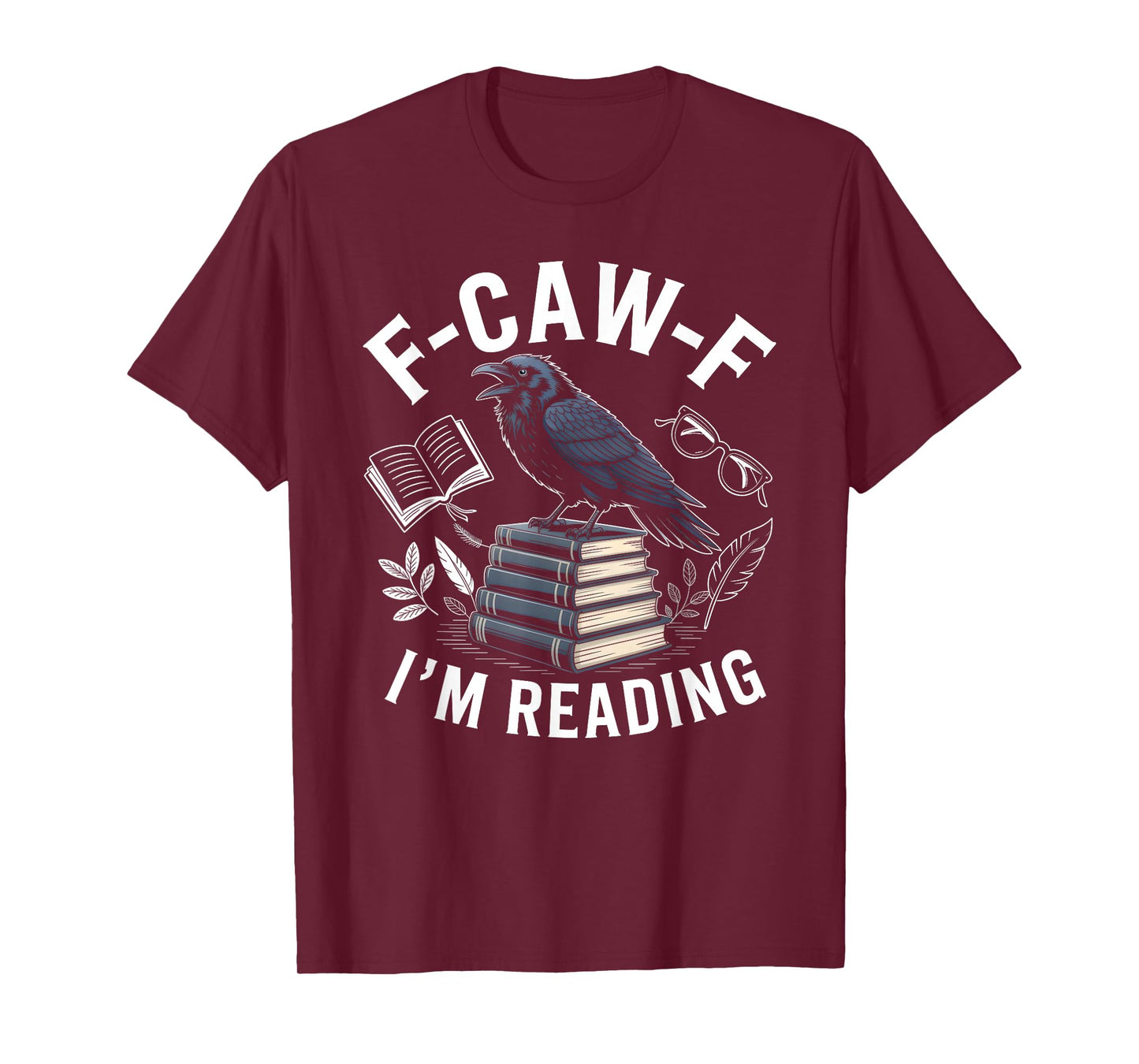 Raven Book Lover Pun F-CAW-F I’m Reading T-Shirt