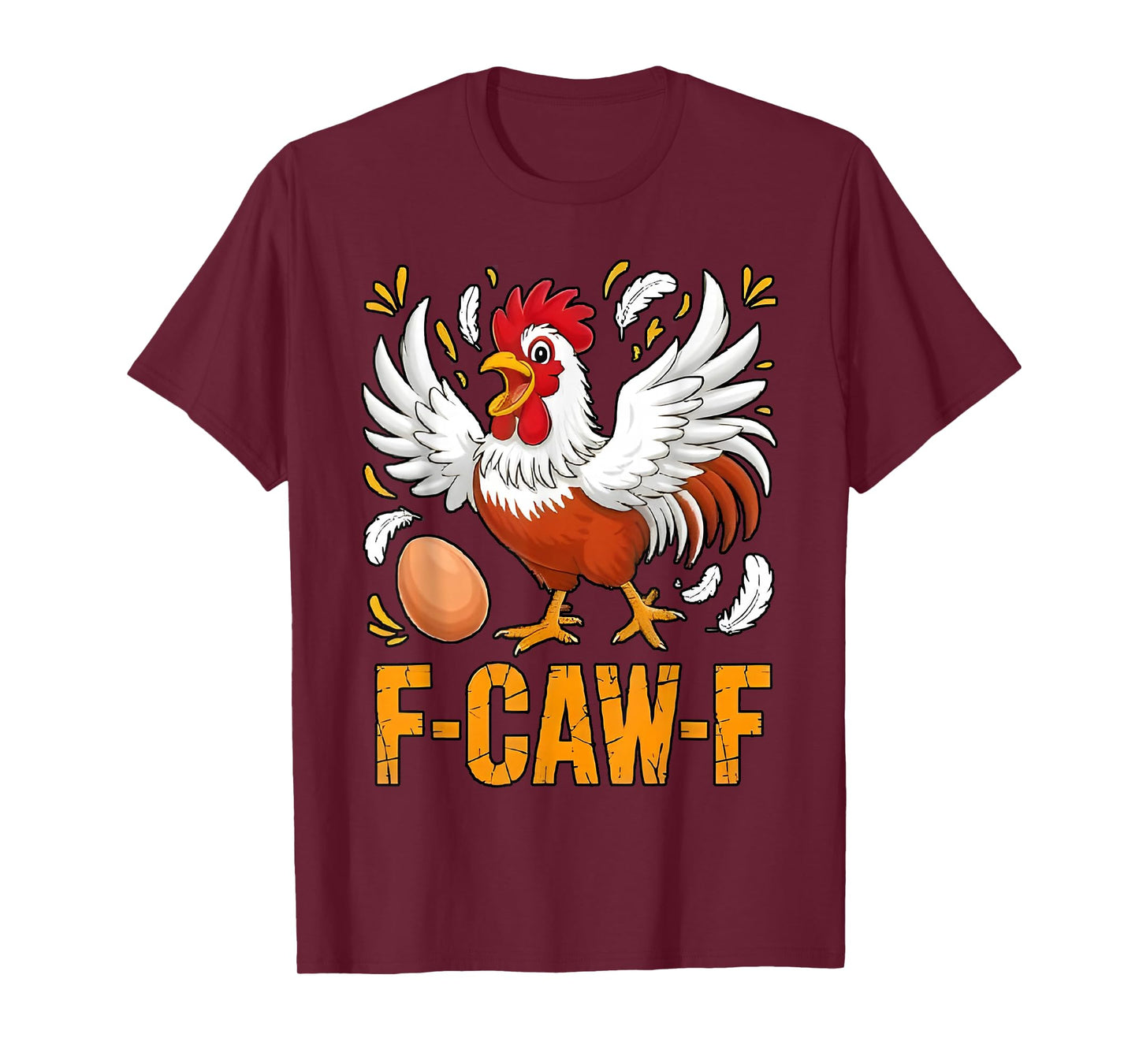 Funny F-Caw-F Chicken FCAWF Chicken Men Women T-Shirt