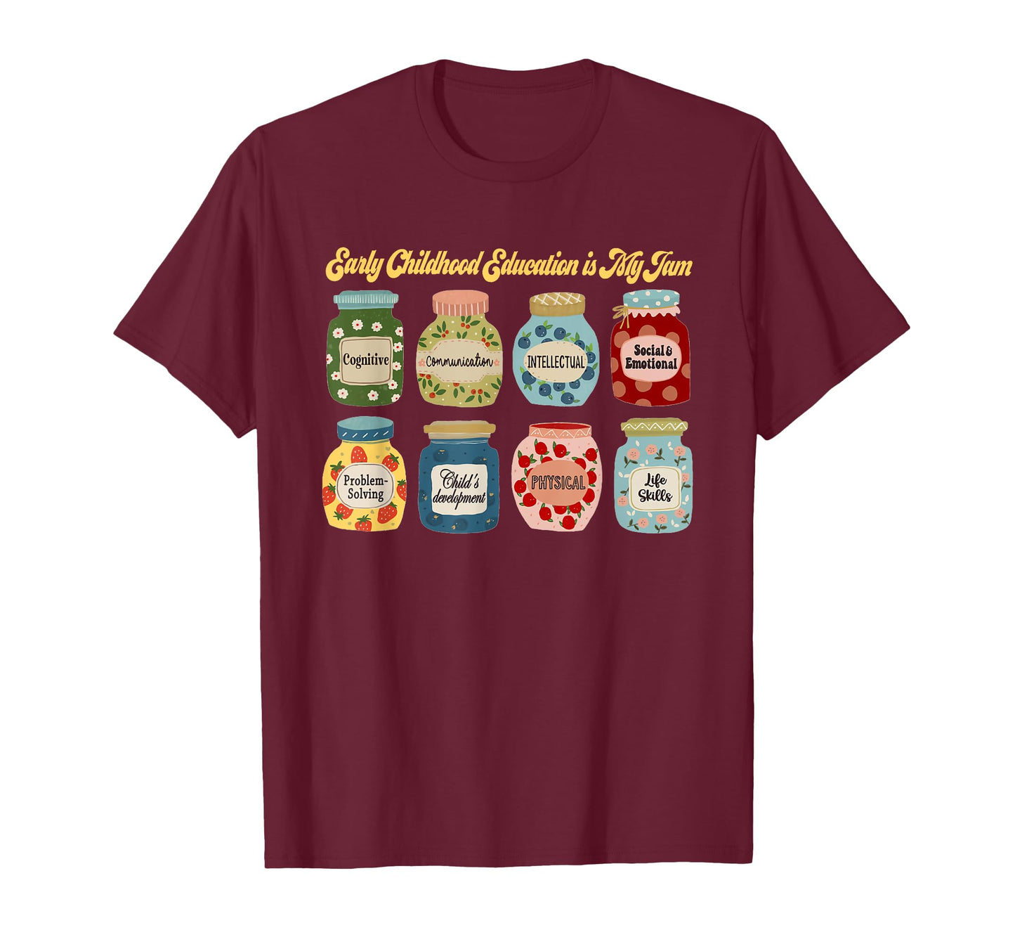 Early Childhood Education Is My Jam Early Childhood Educator T-Shirt