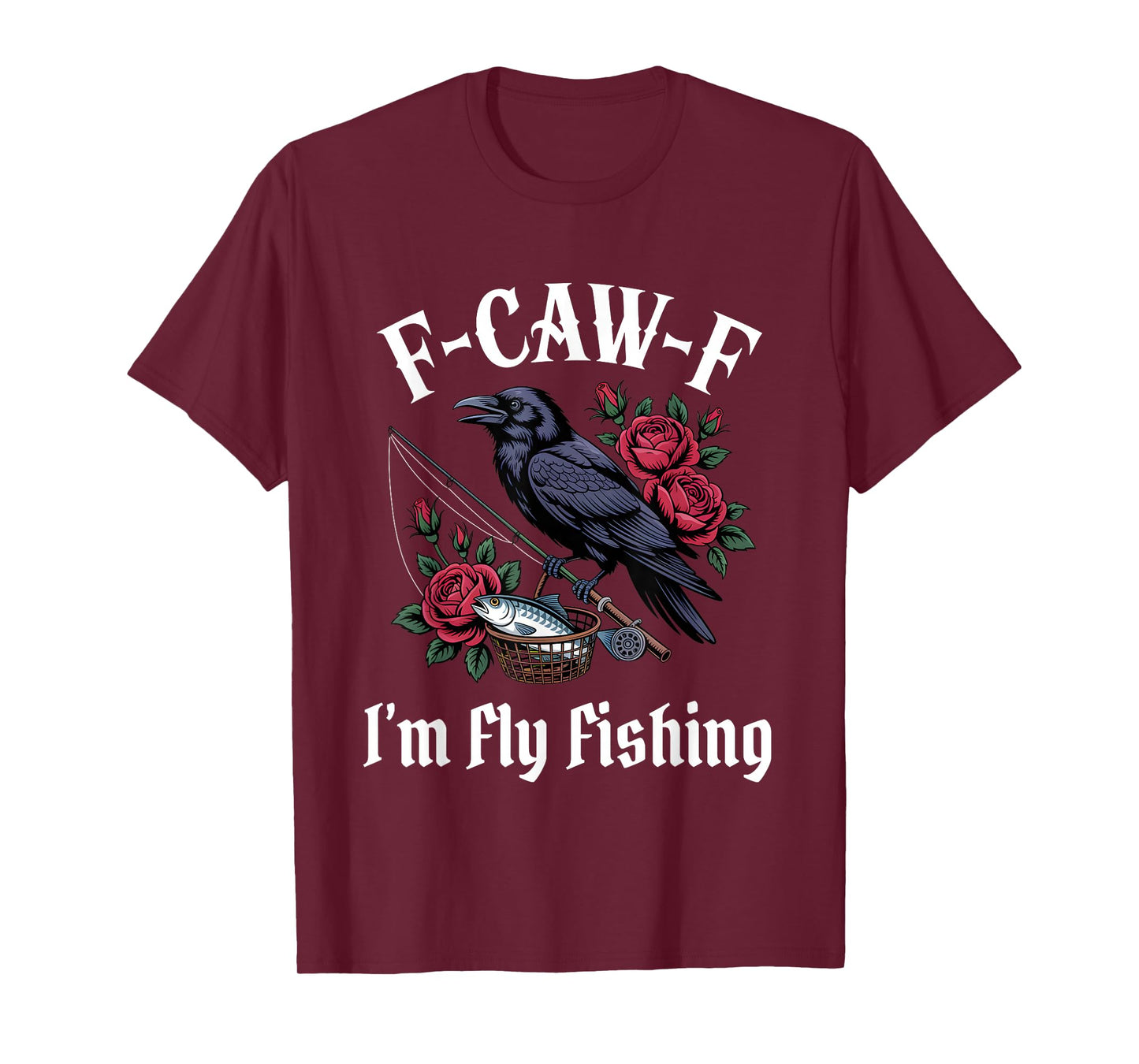 Funny F-Caw-F Fishing Gothic T-Shirt