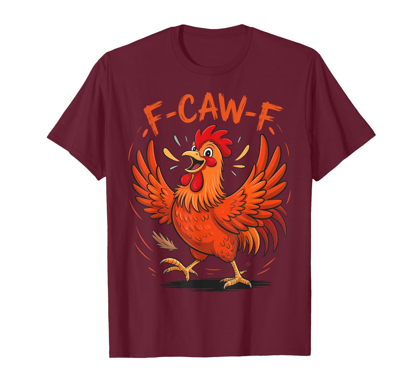 F-Caw-F Funny Chicken Humor F-Caw-F Quote Rooster Meme T-Shirt