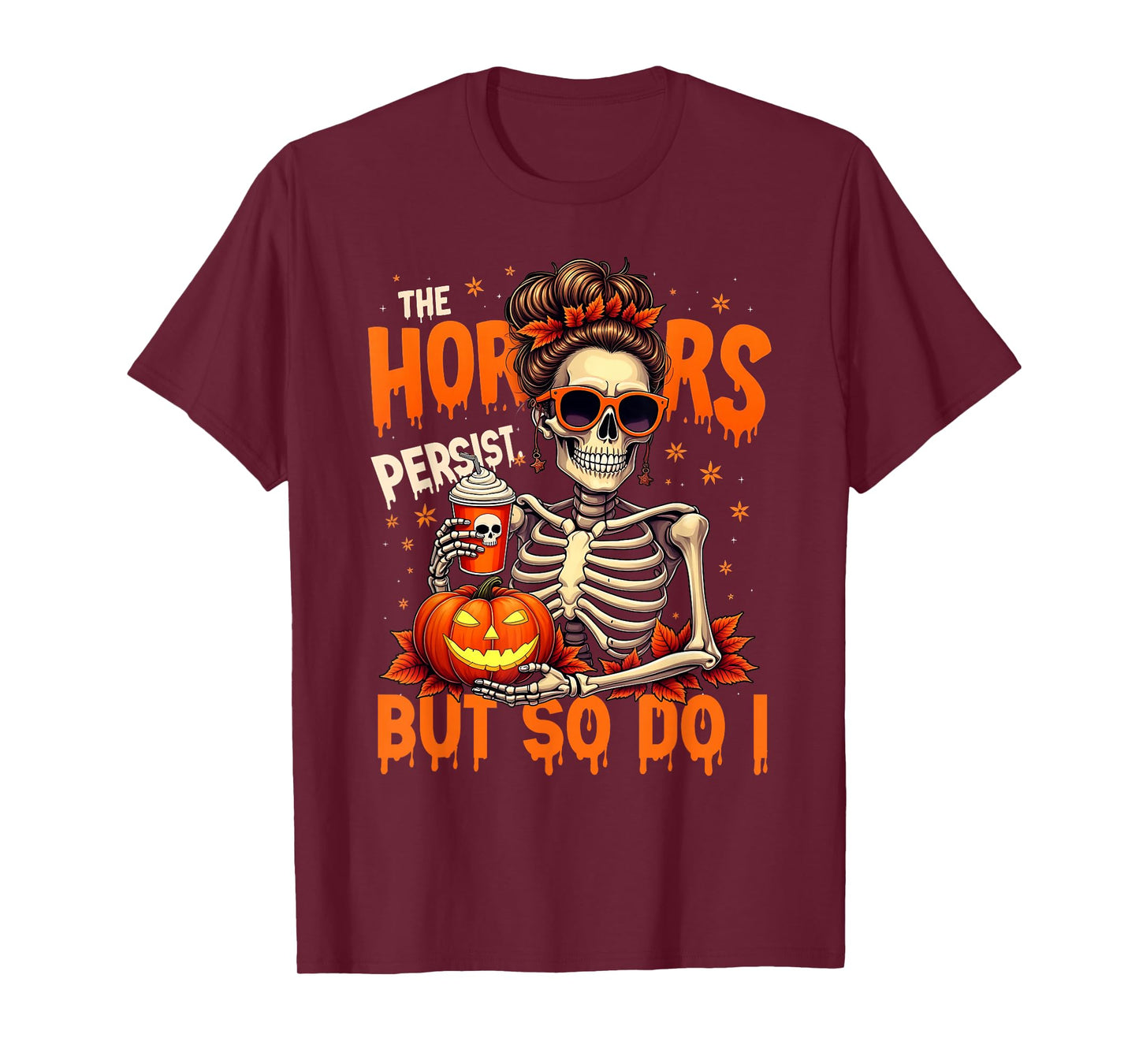Funny The Horrors Halloween Yet So Do I Skeleton Witch T-Shirt