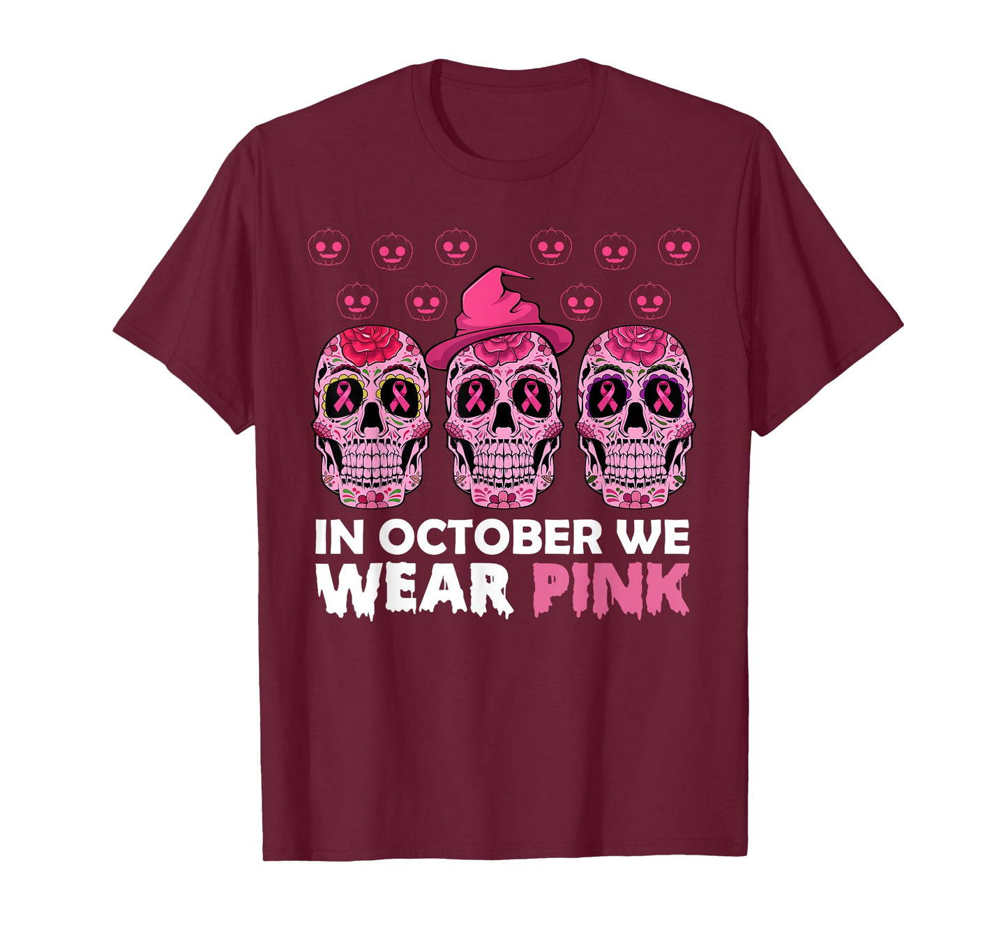 In October We Wear Pink Breast Cancer Awareness Sugar Skull T-Shirt