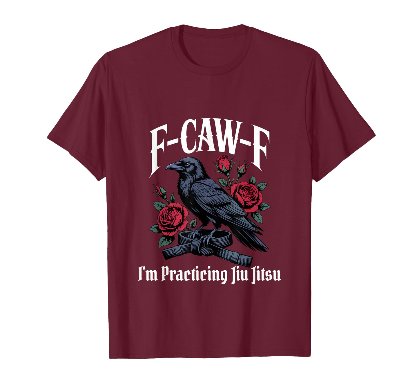 Funny F-Caw-F Jiu Jitsu Gothic T-Shirt