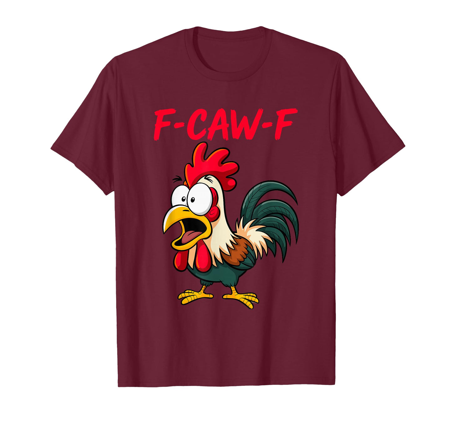 F-Caw-F Funny Chicken Humor FCAWF Chicken Quote Rooster Meme T-Shirt