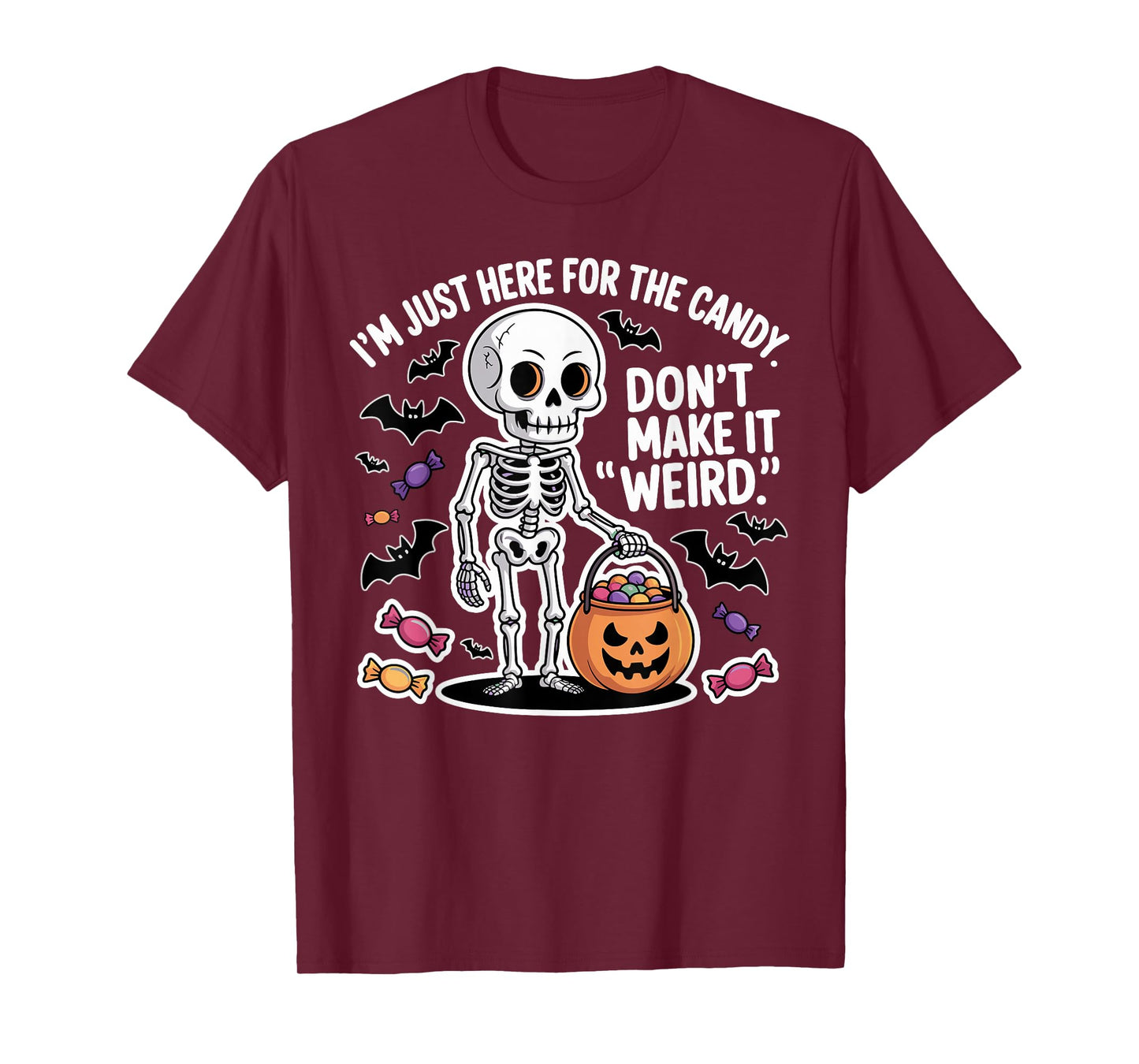 I’m Just Here for The Candy Skeleton Funny Humor T-Shirt