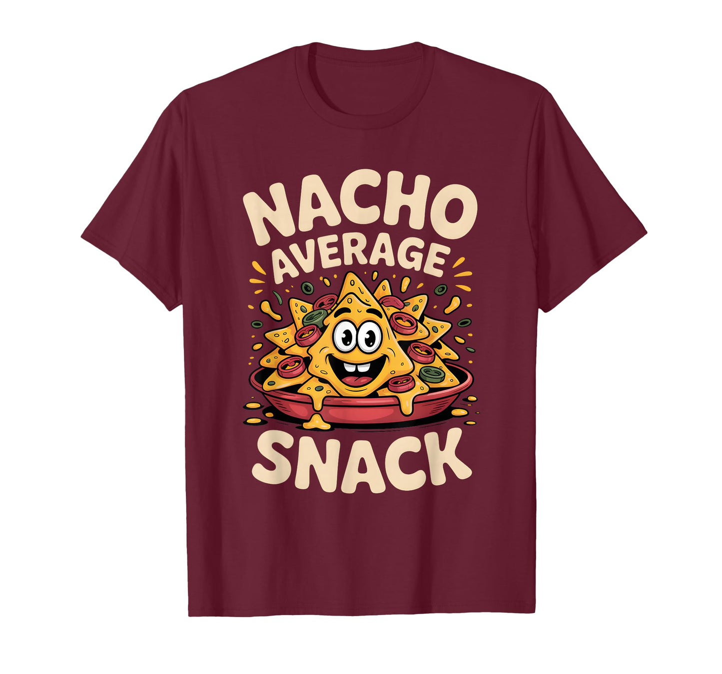 Nacho Average Snack Funny Mexican Food Pun Lover Vibes T-Shirt